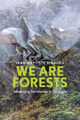 We are Forests: Inhabiting Territories in Struggle цена и информация | Книги по социальным наукам | 220.lv