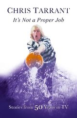 It's Not A Proper Job: Stories From 50 Years in Television New edition цена и информация | Биографии, автобиогафии, мемуары | 220.lv