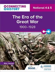 Connecting History: National 4 & 5 The Era of the Great War, 1900-1928 cena un informācija | Grāmatas pusaudžiem un jauniešiem | 220.lv