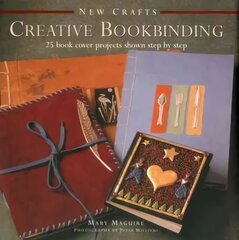 New Crafts: Creative Bookbinding: 25 Book Cover Projects Shown Step by Step цена и информация | Книги о питании и здоровом образе жизни | 220.lv