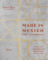 Made in Mexico: Cookbook: Classic and Contemporary Recipes from Mexico City cena un informācija | Pavārgrāmatas | 220.lv