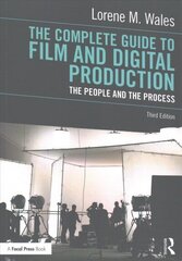 Complete Guide to Film and Digital Production: The People and The Process 3rd edition cena un informācija | Mākslas grāmatas | 220.lv