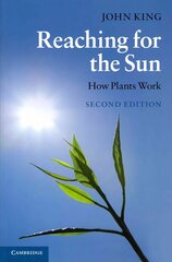Reaching for the Sun: How Plants Work 2nd Revised edition цена и информация | Книги по экономике | 220.lv