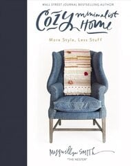Cozy Minimalist Home: More Style, Less Stuff cena un informācija | Pašpalīdzības grāmatas | 220.lv