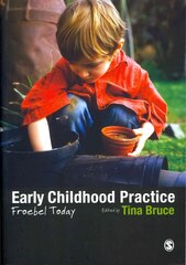 Early Childhood Practice: Froebel today цена и информация | Книги по социальным наукам | 220.lv