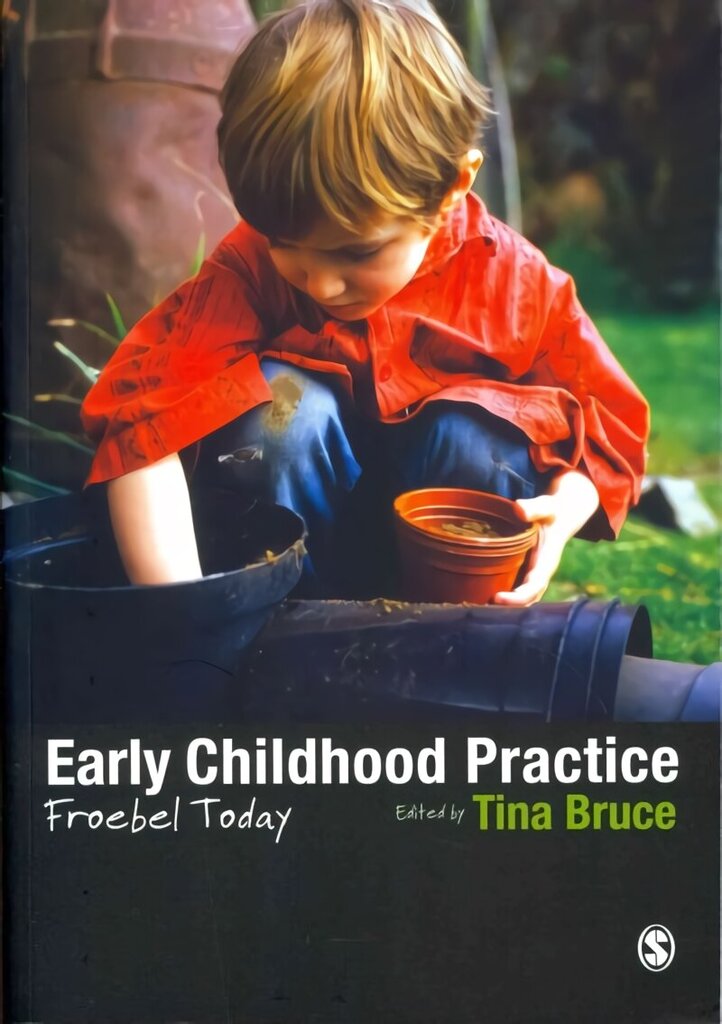 Early Childhood Practice: Froebel today cena un informācija | Sociālo zinātņu grāmatas | 220.lv