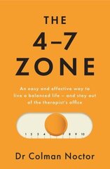 4-7 Zone: An easy and effective way to live a balanced life - and stay out of the therapist's office cena un informācija | Pašpalīdzības grāmatas | 220.lv