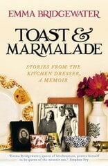 Toast & Marmalade: Stories From the Kitchen Dresser, A Memoir cena un informācija | Biogrāfijas, autobiogrāfijas, memuāri | 220.lv