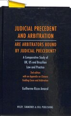 Judicial Precedent and Arbitration - Are Arbitrators Bound by Judicial Precedent?: A Comparative Study of UK, US and Brazilian Law and Practice 2nd Revised edition цена и информация | Книги по экономике | 220.lv