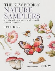 Kew Book of Nature Samplers (Folder edition): 10 Embroidery Projects with Reusable Iron-on Transfers цена и информация | Книги о питании и здоровом образе жизни | 220.lv