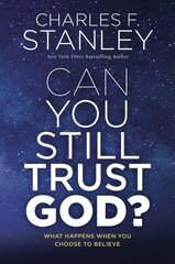 Can You Still Trust God?: What Happens When You Choose to Believe ITPE Edition cena un informācija | Garīgā literatūra | 220.lv