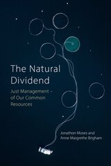 Natural Dividend: Just Management of our Common Resources цена и информация | Книги по экономике | 220.lv