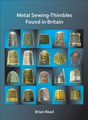 Metal Sewing-Thimbles Found in Britain cena un informācija | Vēstures grāmatas | 220.lv