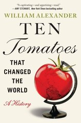 Ten Tomatoes that Changed the World: A History цена и информация | Исторические книги | 220.lv