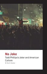 No Joke: Todd Phillips's Joker and American Culture цена и информация | Книги об искусстве | 220.lv