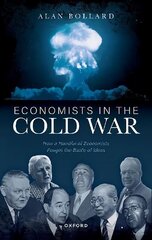 Economists in the Cold War: How a Handful of Economists Fought the Battle of Ideas cena un informācija | Vēstures grāmatas | 220.lv