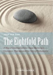 Eightfold Path: A Way of Development for Those Working in Education, Therapy and the Caring Professions cena un informācija | Garīgā literatūra | 220.lv