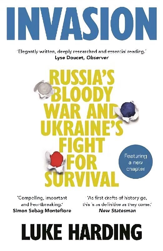 Invasion: Russia's Bloody War and Ukraine's Fight for Survival Main цена и информация | Sociālo zinātņu grāmatas | 220.lv