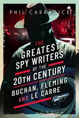 Greatest Spy Writers of the 20th Century: Buchan, Fleming and Le Carre cena un informācija | Biogrāfijas, autobiogrāfijas, memuāri | 220.lv