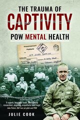 Trauma of Captivity: PoW Mental Heath цена и информация | Книги по социальным наукам | 220.lv