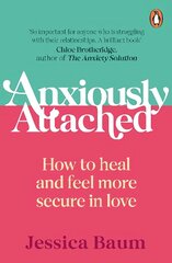 Anxiously Attached: How to heal and feel more secure in love цена и информация | Самоучители | 220.lv