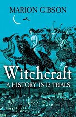 Witchcraft: A History in Thirteen Trials Export/Airside cena un informācija | Vēstures grāmatas | 220.lv