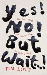 Yes! No! but Wait...!: The One Thing You Need to Know To Write a Novel цена и информация | Пособия по изучению иностранных языков | 220.lv