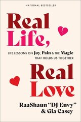 Real Life, Real Love: Life Lessons on Joy, Pain & the Magic That Holds Us Together цена и информация | Самоучители | 220.lv