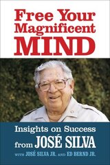 Free Your Magnificent Mind: Breakthrough Insights to liberate Your Inner Potential цена и информация | Самоучители | 220.lv