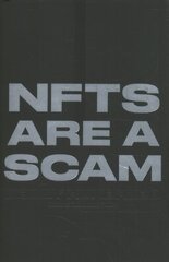 NFTs Are a Scam / NFTs Are the Future: The Early Years: 2020-2023 цена и информация | Книги по экономике | 220.lv