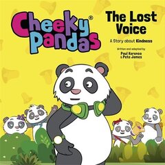 Cheeky Pandas: The Lost Voice: A Story about Kindness cena un informācija | Grāmatas mazuļiem | 220.lv