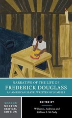 Narrative of the Life of Frederick Douglass: A Norton Critical Edition Second Edition cena un informācija | Fantāzija, fantastikas grāmatas | 220.lv