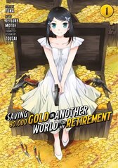 Saving 80,000 Gold in Another World for My Retirement 1 (Manga) cena un informācija | Fantāzija, fantastikas grāmatas | 220.lv