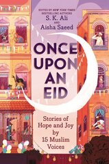 Once Upon an Eid: Stories of Hope and Joy by 15 Muslim Voices cena un informācija | Grāmatas pusaudžiem un jauniešiem | 220.lv