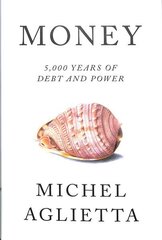 Money: 5,000 Years of Debt and Power цена и информация | Книги по экономике | 220.lv