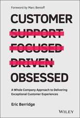Customer Obsessed: A Whole Company Approach to Delivering Exceptional Customer Experiences cena un informācija | Ekonomikas grāmatas | 220.lv
