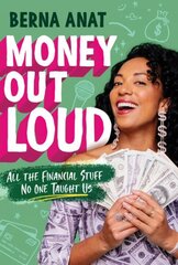 Money Out Loud: All the Financial Stuff No One Taught Us cena un informācija | Pašpalīdzības grāmatas | 220.lv