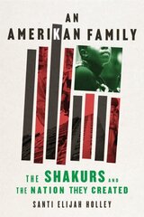 Amerikan Family: The Shakurs and the Nation They Created cena un informācija | Biogrāfijas, autobiogrāfijas, memuāri | 220.lv