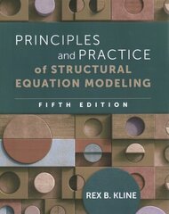 Principles and Practice of Structural Equation Modeling, Fifth Edition 5th edition цена и информация | Книги по экономике | 220.lv