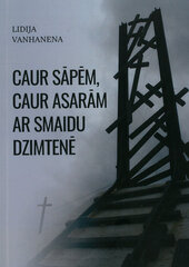 Caur sāpēm, caur asarām ar smaidu dzimtenē cena un informācija | Romāni | 220.lv