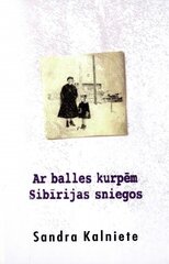 Ar balles kurpēm Sibīrijas sniegos цена и информация | Романы | 220.lv