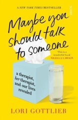 Maybe You Should Talk to Someone : the heartfelt, funny memoir by a NYT bestselling therapist cena un informācija | Stāsti, noveles | 220.lv