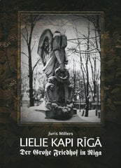 Lielie kapi Rīgā цена и информация | Исторические книги | 220.lv