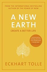 A New Earth : The life-changing follow up to The Power of Now. 'My No.1 guru will always be Eckhart cena un informācija | Stāsti, noveles | 220.lv