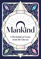 O Mankind!: A Pocketful of Gems from the Qur'an cena un informācija | Garīgā literatūra | 220.lv