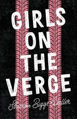 Girls on the Verge цена и информация | Книги для подростков и молодежи | 220.lv