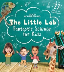 Good Housekeeping The Little Lab: Fantastic Science for Kids cena un informācija | Grāmatas pusaudžiem un jauniešiem | 220.lv