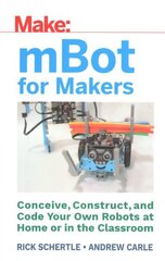 mBots for Makers: Think, Program, Create, and Construct Robots from Kit to Classroom цена и информация | Книги по социальным наукам | 220.lv