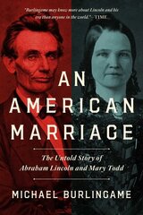 American Marriage: The Untold Story of Abraham Lincoln and Mary Todd cena un informācija | Biogrāfijas, autobiogrāfijas, memuāri | 220.lv