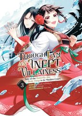 Though I Am an Inept Villainess: Tale of the Butterfly-Rat Body Swap in the Maiden Court (Manga) Vol. 3 cena un informācija | Fantāzija, fantastikas grāmatas | 220.lv